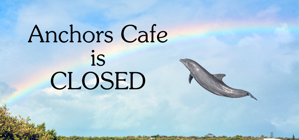 Anchors Cafe is Closed